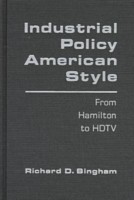 Industrial Policy American-style: From Hamilton to HDTV