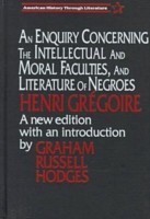 Enquiry Concerning the Intellectual and Moral Faculties and Literature of Negroes