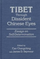 Tibet Through Dissident Chinese Eyes: Essays on Self-determination