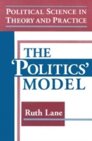 Political Science in Theory and Practice: The Politics Model