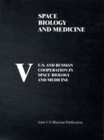U.S. and Russian Cooperation in Space Biology and Medicine: v. 5