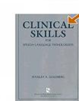 Clinical Skills For Speech-Language Pathologists Practical Applications