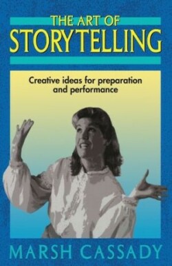 Art of Storytelling Creative Ideas for Preparation & Performance