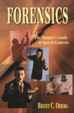 Forensics The Winner's Guide to Speech Contests