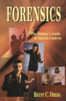 Forensics The Winner's Guide to Speech Contests