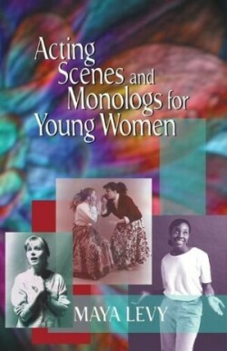 Acting Scenes & Monologs for Young Women
