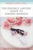 Divorce Lawyers' Guide to Staying Married