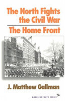 North Fights the Civil War: The Home Front