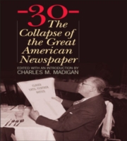 -30- The Collapse of the Great American Newspaper