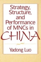 Strategy, Structure, and Performance of MNCs in China
