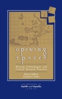 Opening Spaces Writing Technologies and Critical Research Practices