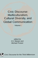 Civic Discourse Volume One, Multiculturalism, Cultural Diversity, and Global Communication