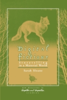 Digital Fictions Storytelling in a Material World