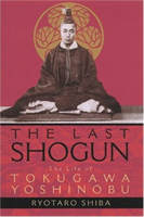 Last Shogun: The Life of Tokugawa Yoshinobu