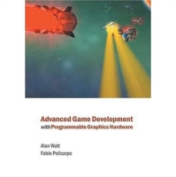 Advanced Game Development with Programmable Graphics Hardware