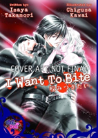 I Want To Bite (Yaoi Novel)