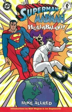 Superman/madman Hullabaloo!