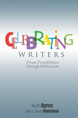 Celebrating Writers From Possibilities Through Publication