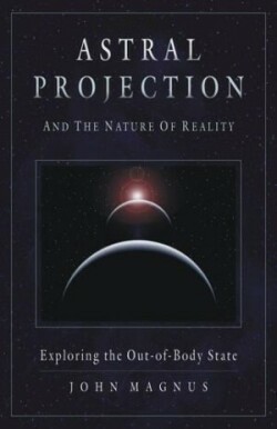 Astral Projection and the Nature of Reality