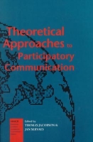 Theoretical Approaches to Participatory Communication