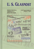 U.S. Glasnost Missing Political Themes in U.S. Media Discourse