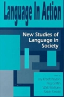 Language in Action New Studies of Language in Society