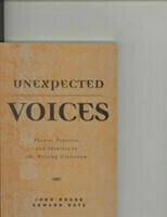 Unexpected Voices Theory, Practice and Identity in the Writing Classroom