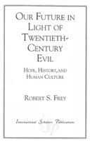 Our Future in Light of Twentieth-Century Evil