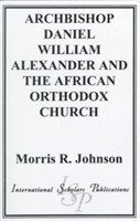 Archbishop Daniel William Alexander and the African Orthodox Church