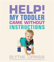 Help! My Toddler Came Without Instructions