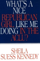 What's a Nice Republican Girl Like Me Doing in the Aclu?