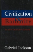 Civilization & Barbarity In 20Th Century Europe