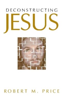 Deconstructing Jesus