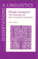 Think Generic! The Meaning and Use of Generic Sentences