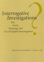 Interrogative Investigations The Form, Meaning, and Use of English Interrogatives