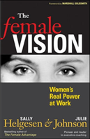 Female Vision: Women's Real Power at Work