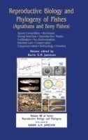 Reproductive Biology and Phylogeny of Fishes (Agnathans and Bony Fishes)