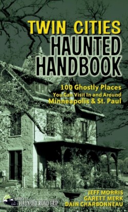 Twin Cities Haunted Handbook