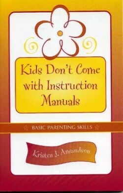 Kids Don't Come With Instruction Manuals