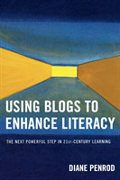 Using Blogs to Enhance Literacy The Next Powerful Step in 21st-Century Learning