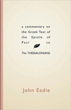 Commentary on the Greek Text of the Epistle of Paul to the Thessalonians