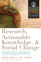 Research, Actionable Knowledge, and Social Change