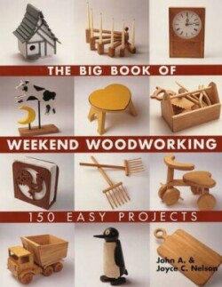 Big Book of Weekend Woodworking