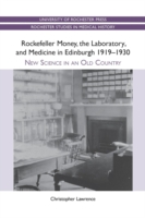 Rockefeller Money, the Laboratory and Medicine in Edinburgh 1919-1930: