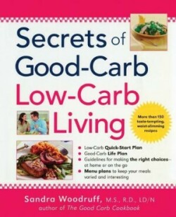 Secrets of Good-Carb Low-Carb Living