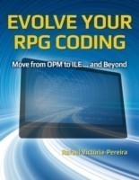 Evolve Your RPG Coding: Move from OPM to ILE ... and Beyond