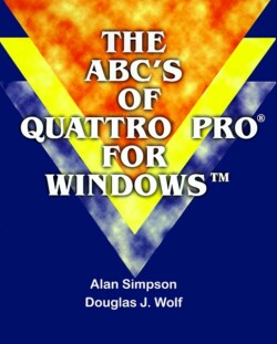 ABC's of Quattro Pro for Windows