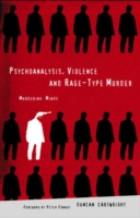 Psychoanalysis, Violence and Rage-Type Murder