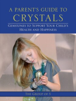 Parent's Guide to Crystals
