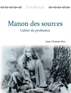 Ciné-Module 2: Manon des sources, Cahier du Professeur